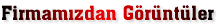 Firmam�zdan G�r�nt�ler